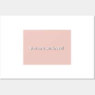 You are so loved (pink) Posters and Art